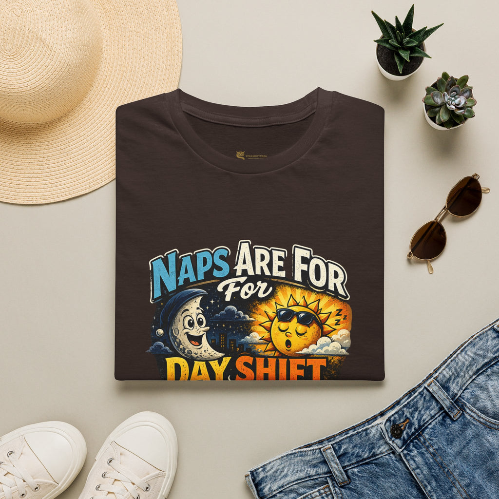 Naps Are For Day Shift T-Shirt